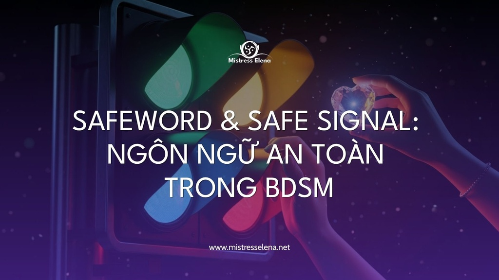Khóa học miễn phí: Safeword và Safe signal trong BDSM | Mistress Elena